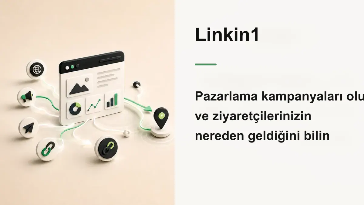 Takip Bağlantıları: Ziyaretçilerinizin Tam Olarak Nereden Geldiğini Bilin