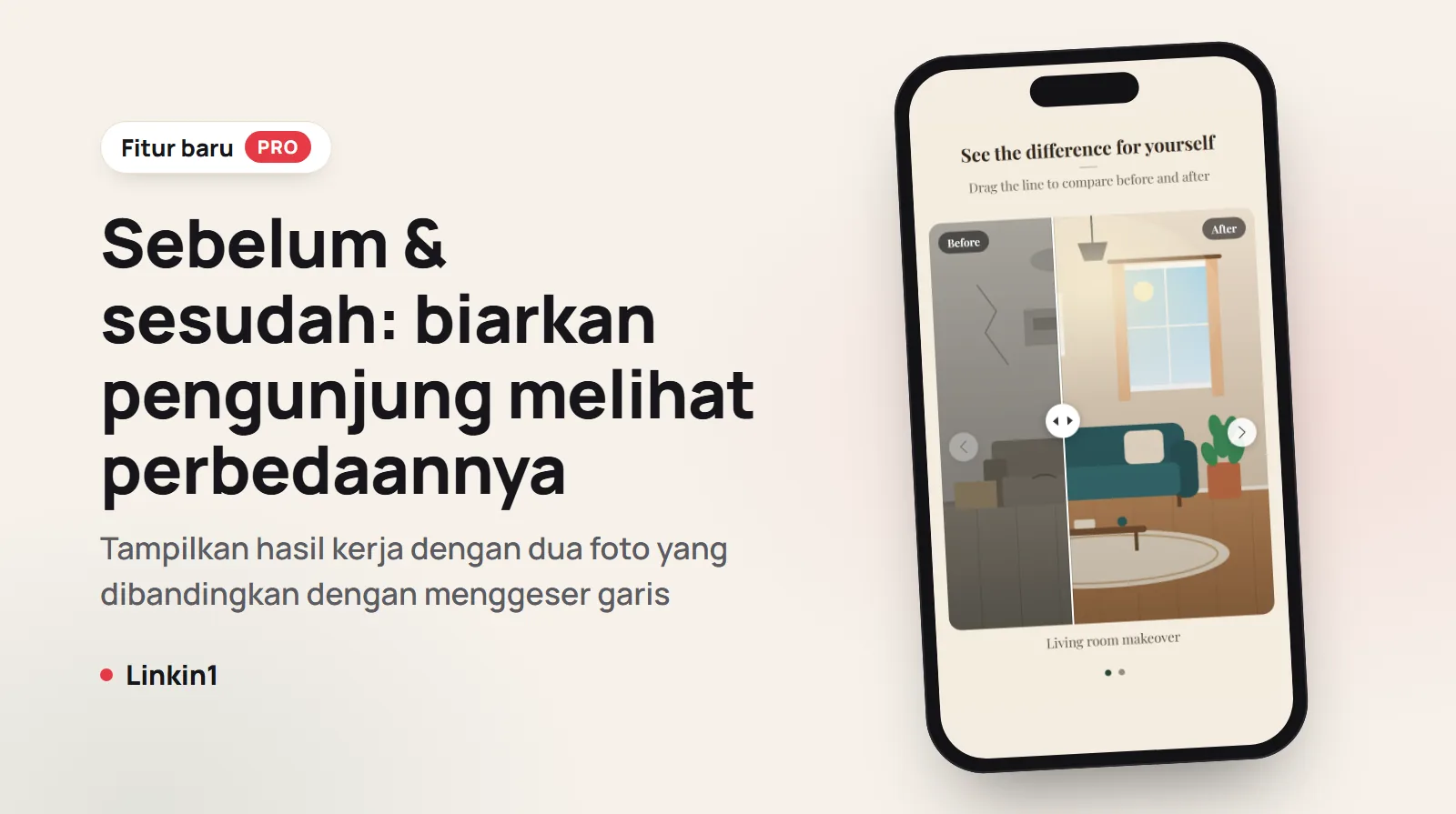 Sebelum & sesudah di Linkin1: tunjukkan hasil kerja Anda dengan sekali geser
