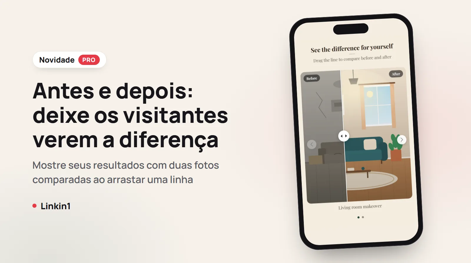 Antes e depois no Linkin1: mostre seus resultados com um só arrasto